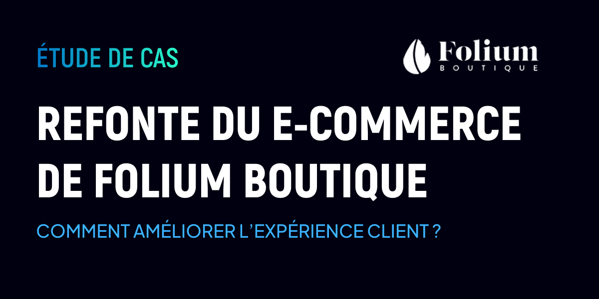 Étude de cas Folium : comment améliorer l'expérience client de sa boutique ?