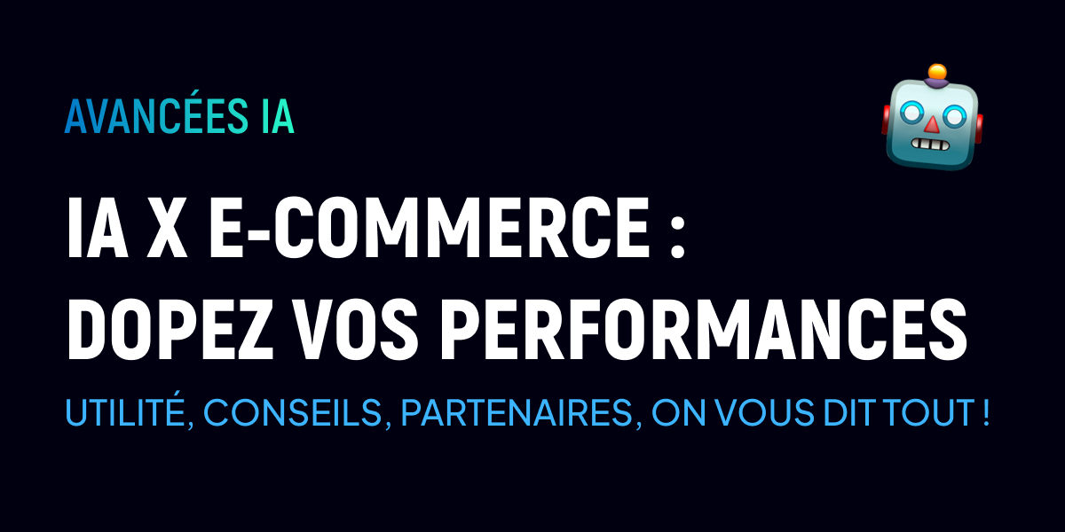 IA & E-commerce : Dopez vos performances en 2026